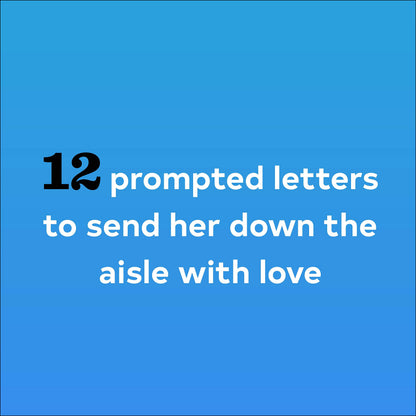 Letters to the Bride! Write Now. Read Later. Treasure Forever.