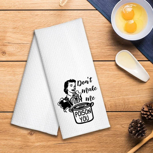 Don't Make Me Poop You White Waffle Tea Towels Home Kitchen Table Decoration Accessories Funny Gifts for Hostess Housewife Chef