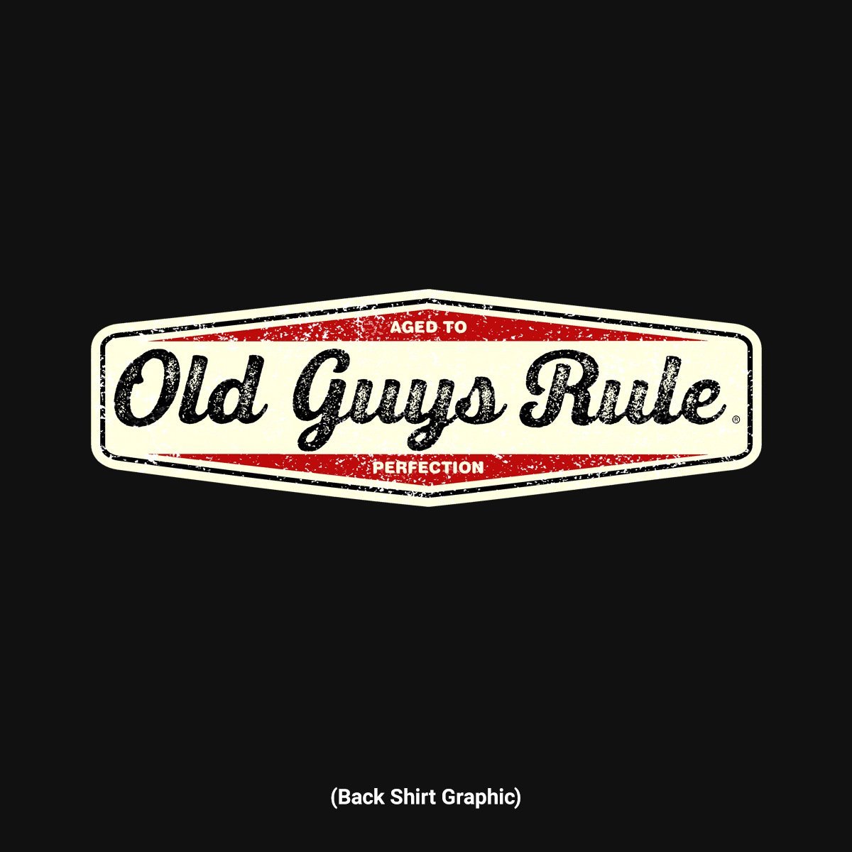 OLD GUYS RULE - AGED TO PERFECTION | BLACK